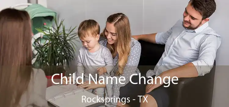 Child Name Change Rocksprings - TX
