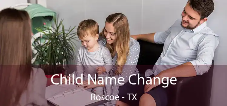 Child Name Change Roscoe - TX