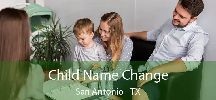 Child Name Change San Antonio - TX