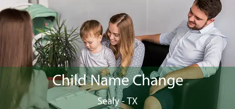  Child Name Change Sealy - TX