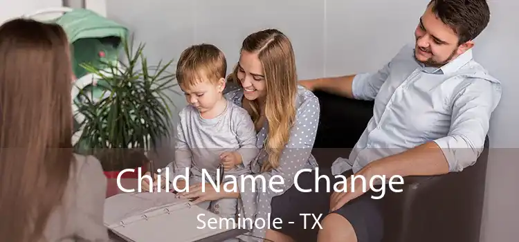  Child Name Change Seminole - TX