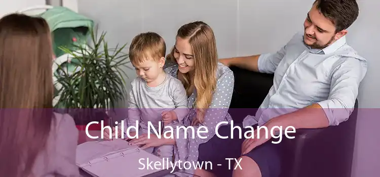 Child Name Change Skellytown - TX