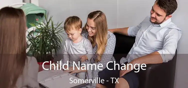  Child Name Change Somerville - TX