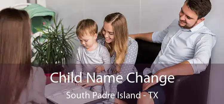 Child Name Change South Padre Island - TX
