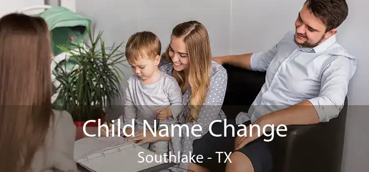 Child Name Change Southlake - TX