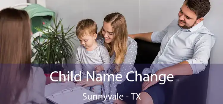 Child Name Change Sunnyvale - TX