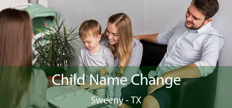 Child Name Change Sweeny - TX