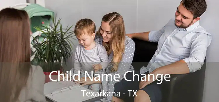 Child Name Change Texarkana - TX