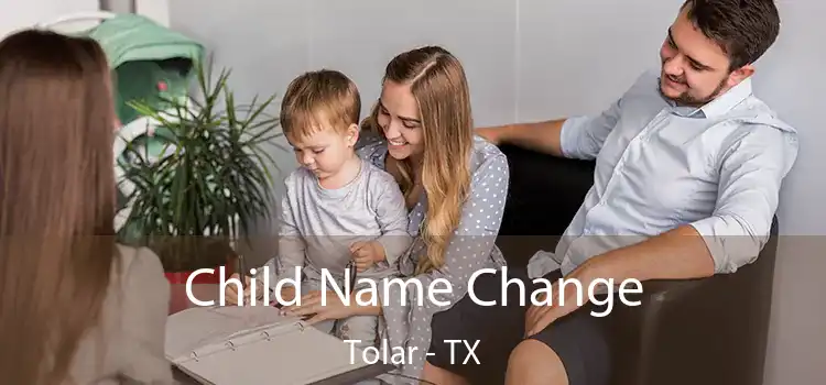 Child Name Change Tolar - TX