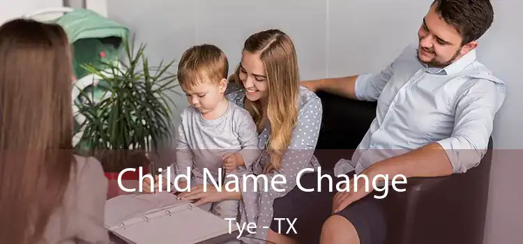 Child Name Change Tye - TX