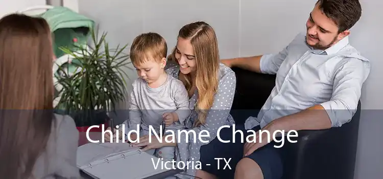 Child Name Change Victoria - TX