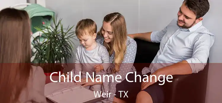 Child Name Change Weir - TX