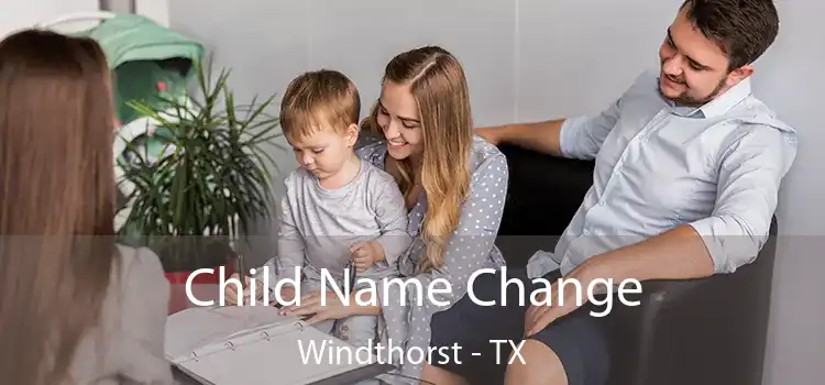 Child Name Change Windthorst - TX