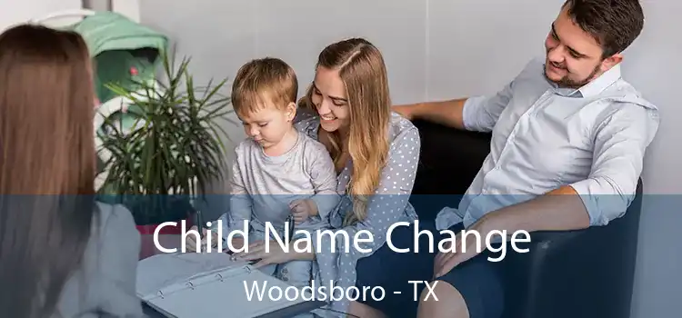 Child Name Change Woodsboro - TX