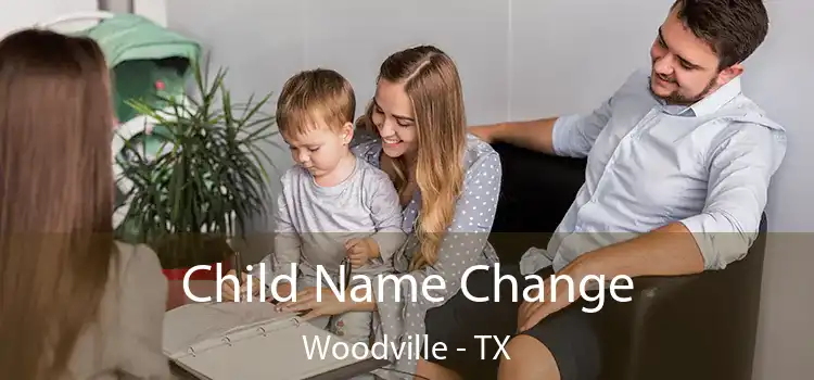  Child Name Change Woodville - TX