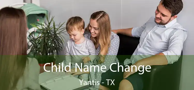 Child Name Change Yantis - TX