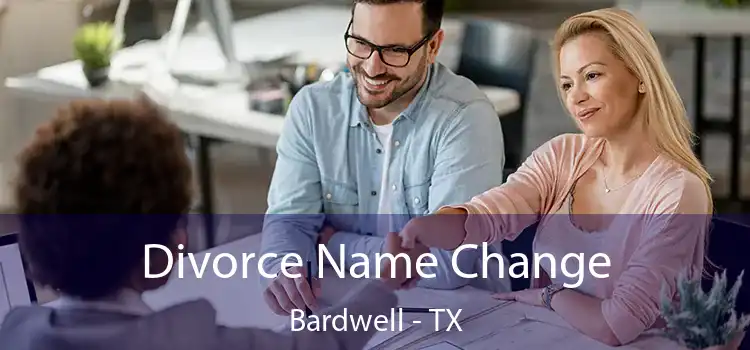 Divorce Name Change Bardwell - TX