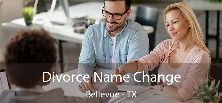 Divorce Name Change Bellevue - TX