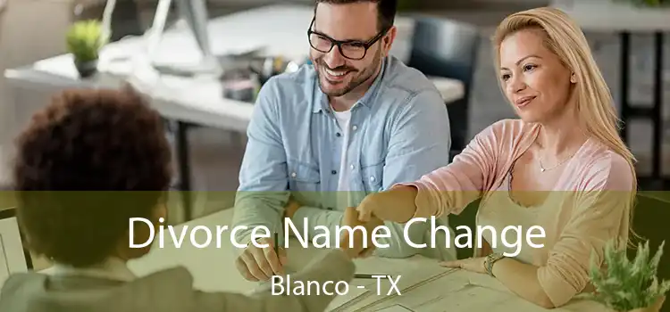 Divorce Name Change Blanco - TX