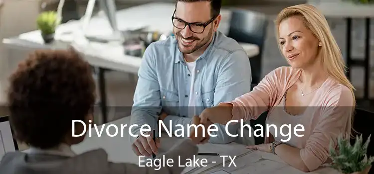 Divorce Name Change Eagle Lake - TX