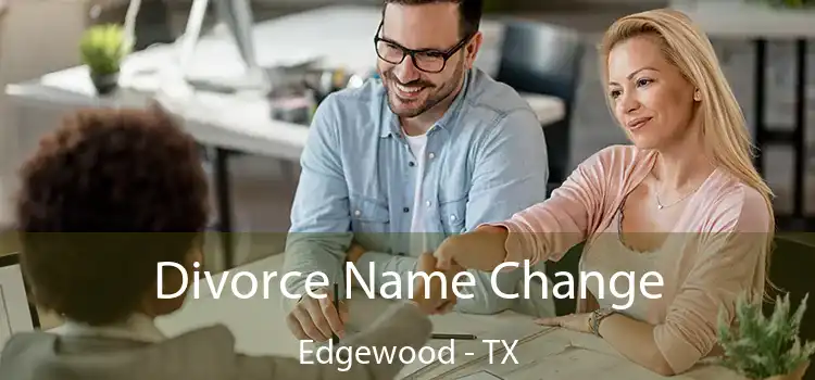 Divorce Name Change Edgewood - TX