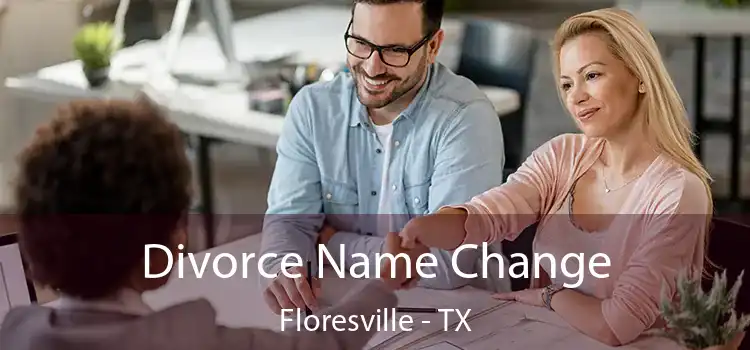 Divorce Name Change Floresville - TX