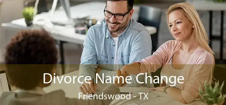 Divorce Name Change Friendswood - TX