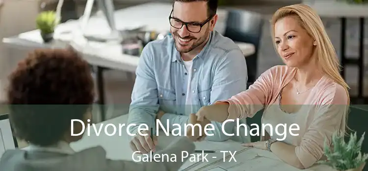 Divorce Name Change Galena Park - TX
