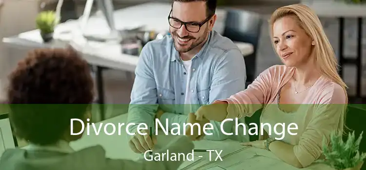 Divorce Name Change Garland - TX