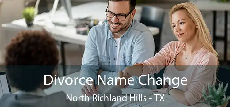 Divorce Name Change North Richland Hills - TX