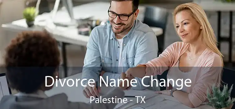 Divorce Name Change Palestine - TX