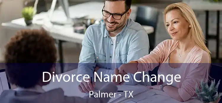 Divorce Name Change Palmer - TX