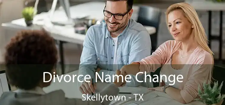 Divorce Name Change Skellytown - TX