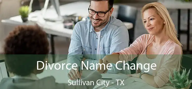 Divorce Name Change Sullivan City - TX