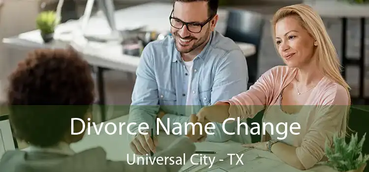 Divorce Name Change Universal City - TX
