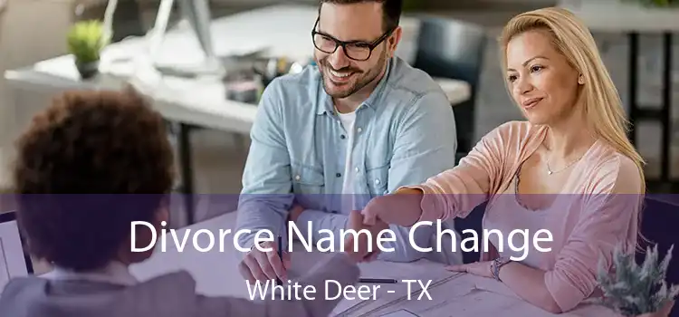 Divorce Name Change White Deer - TX