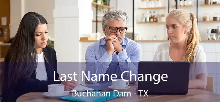 Last Name Change Buchanan Dam - TX