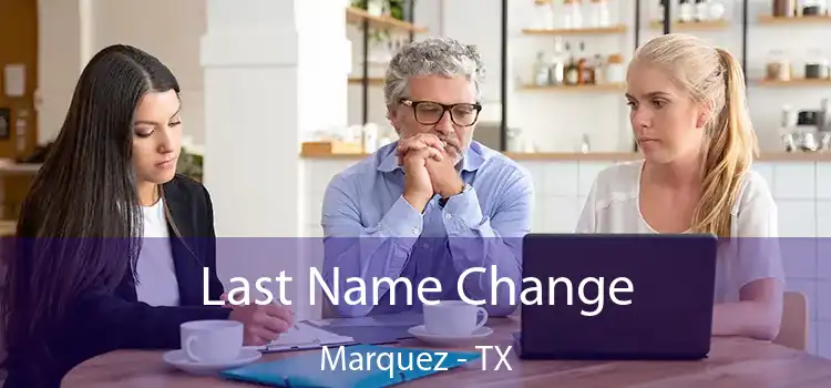 Last Name Change Marquez - TX