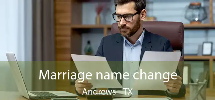 Marriage name change Andrews - TX