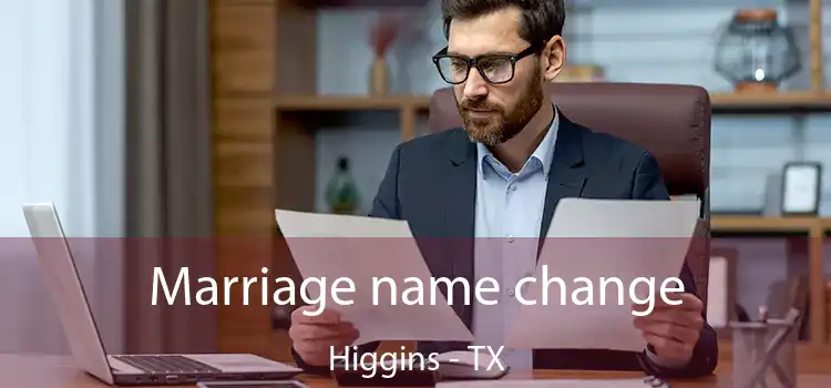  Marriage name change Higgins - TX