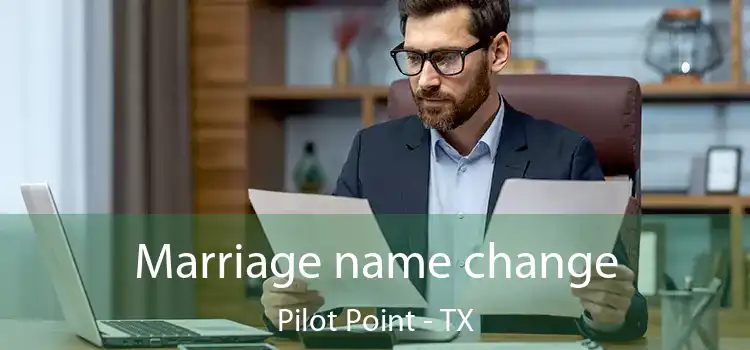  Marriage name change Pilot Point - TX