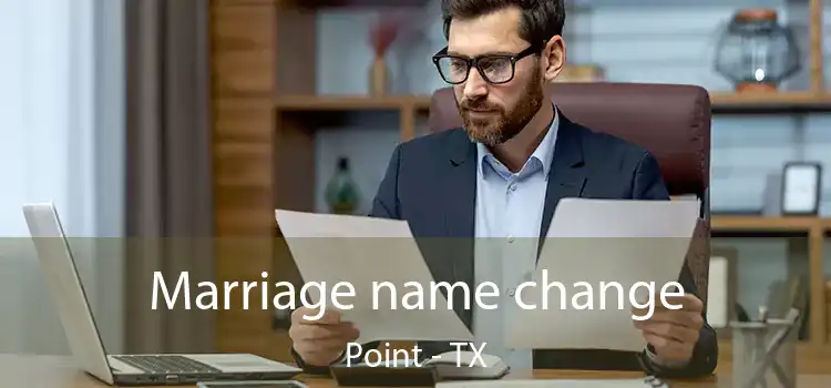 Marriage name change Point - TX