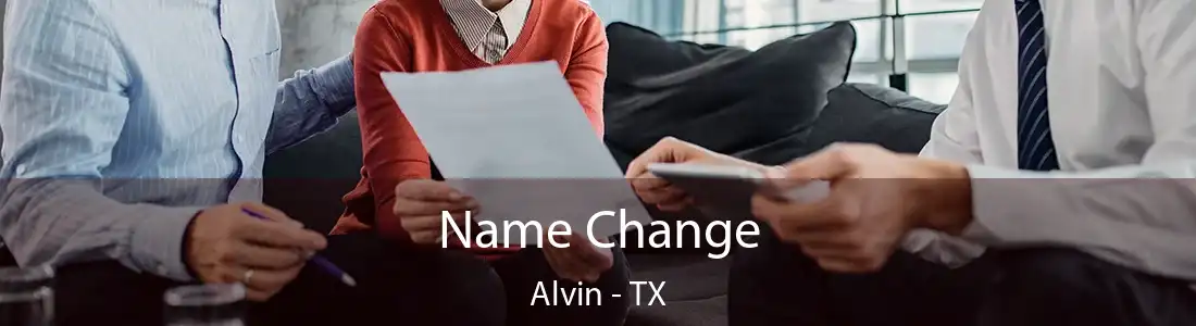  Name Change Alvin - TX