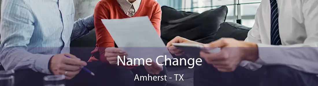 Name Change Amherst - TX