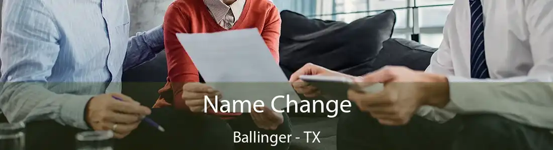 Name Change Ballinger - TX