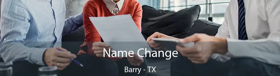  Name Change Barry - TX