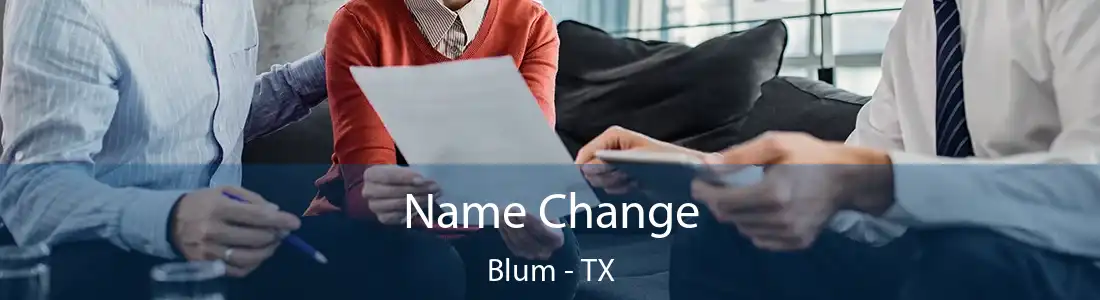  Name Change Blum - TX