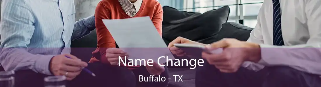 Name Change Buffalo - TX