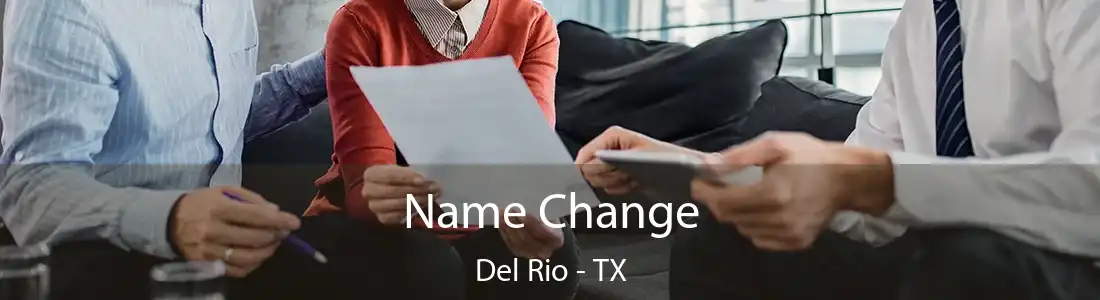 Name Change Del Rio - TX