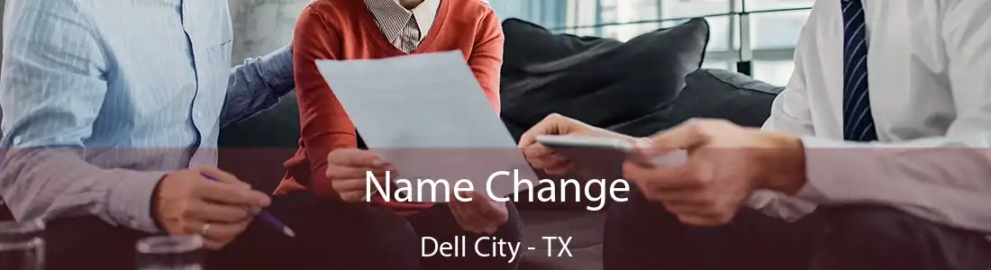Name Change Dell City - TX